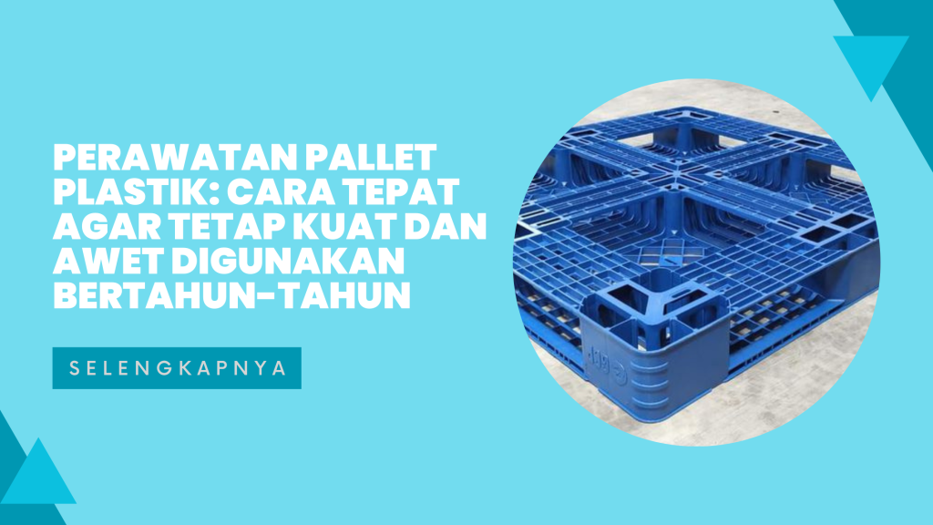 perawatan pallet plastik
